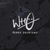 DJ WH0 PLAYS SESSIONS